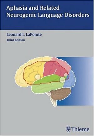 Aphasia and Related Neurogenic Language Disorders by Leonard L. LaPointe