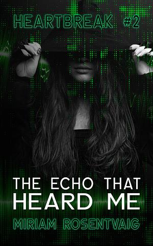 The Echo That Heard Me by Miriam Rosentvaig