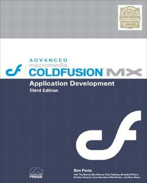 Advanced Macromedia Coldfusion MX Application Development by Ben Forta