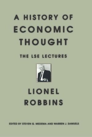 A History of Economic Thought: The LSE Lectures by Warren J. Samuels, Lionel Robbins, Steven G. Medema