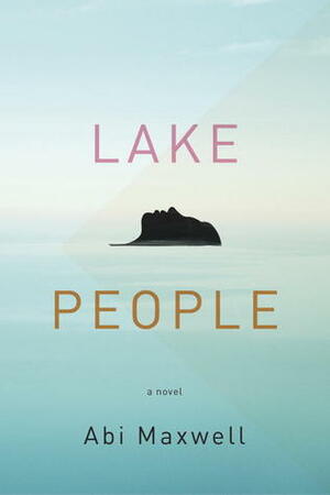 Lake People by Abi Maxwell