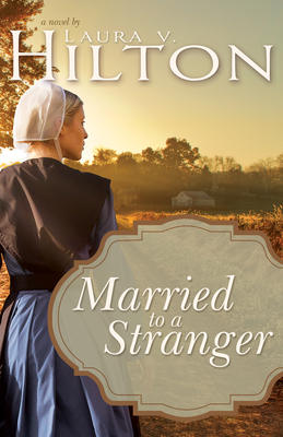 Married to a Stranger by Laura V. Hilton