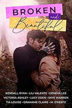 Broken and Beautiful: NINE Book Boxed Set by Kendall Ryan, Lili Valente, Tia Louise, Grahame Claire, Lucy Eden, Skye Warren, Victoria Ashley, Geneva Lee, M. O'Keefe