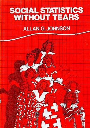 Social Statistics Without Tears by Allan G. Johnson