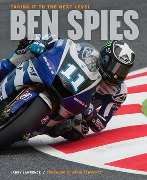 Ben Spies: Taking It to the Next Level by Larry Lawrence