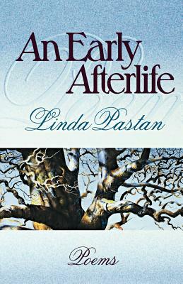 An Early Afterlife: Poems by Linda Pastan