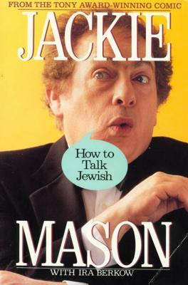 How to Talk Jewish by Jackie Mason