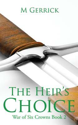 The Heir's Choice by M. Gerrick