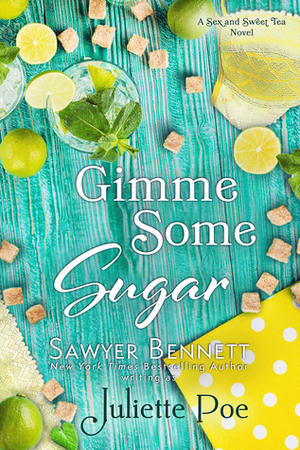 Gimme Some Sugar by Sawyer Bennett, Juliette Poe