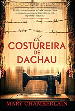 A Costureira de Dachau by Mary Chamberlain