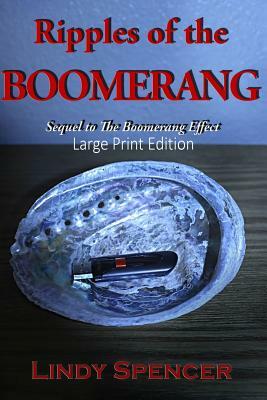 Ripples of the Boomerang: Large Print Edition by Lindy Spencer