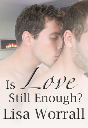 Is Love Still Enough? by Lisa Worrall