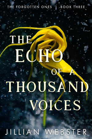 The Echo of a Thousand Voices by Jillian Webster