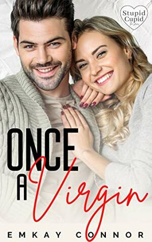 Once a Virgin by EmKay Connor