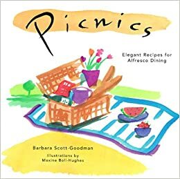 Picnics: Elegant Recipes for Alfresco Dining by Barbara Scott-Goodman