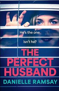 The Perfect Husband by Danielle Ramsay, Danielle Ramsay