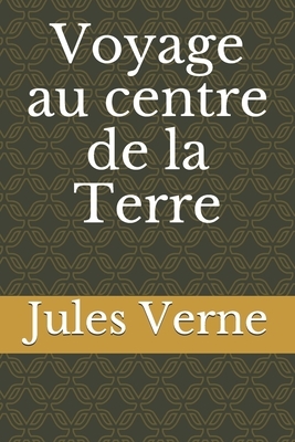 Voyage au centre de la Terre by Jules Verne