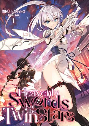 Heavenly Swords of the Twin Stars: Volume 1 by Riku Nanano
