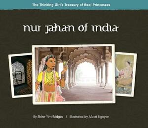 Nur Jahan of India by Shirin Yim Bridges
