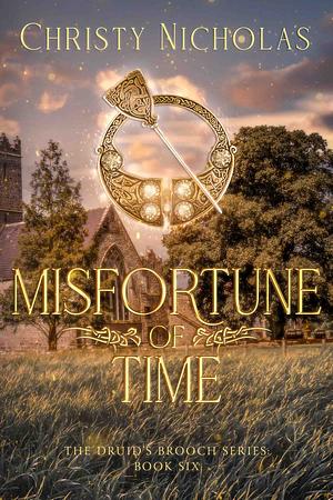 Misfortune of Time: An Irish Historical Fantasy Family Saga by Christy Nicholas