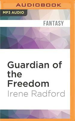 Guardian of the Freedom by Irene Radford