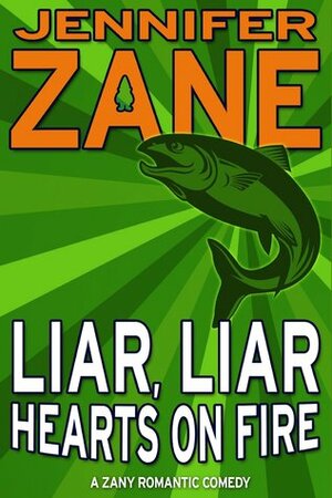 Liar, Liar, Hearts on Fire by Jennifer Zane