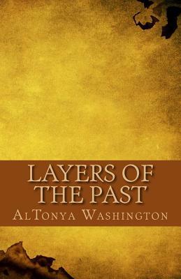 Layers of the Past by Altonya Washington