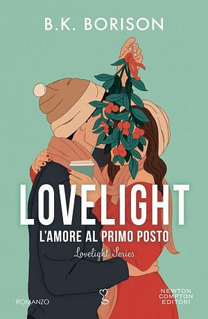 Lovelight. L'amore al primo posto by B.K. Borison