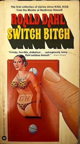 Switch Bitch by Roald Dahl