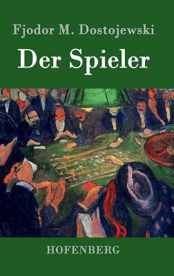 Der Spieler by Fyodor Dostoevsky