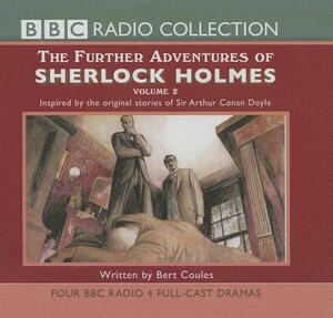The Further Adventures of Sherlock Holmes, Vol. 2 by Bert Coules