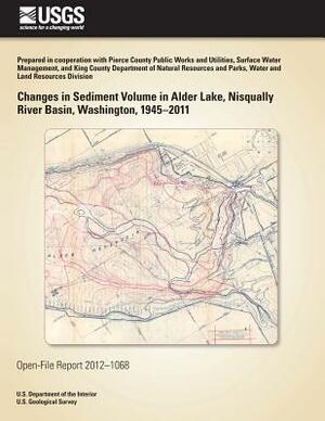 Changes in Sediment Volume in Alder Lake, Nisqually River Basin, Washington, 1945?2011 by U. S. Department of the Interior