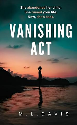 Vanishing Act by M.L. Davis