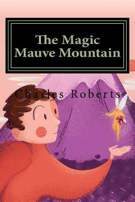 The Magic Mauve Mountain by Paul Arthur Crockford, Charles Roberts