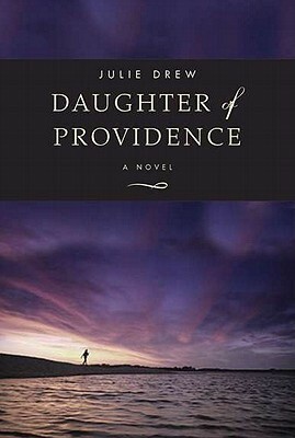 Daughter of Providence by Julie Drew