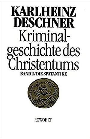 Kriminalgeschichte des Christentums, Volume 2 by Karlheinz Deschner