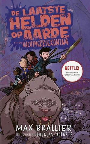 De laatste helden op aarde en de nachtmerriekoning by Max Brallier