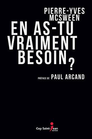 En as-tu vraiment besoin ?  by Pierre-Yves McSween