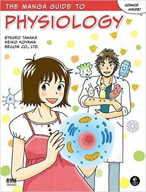 The Manga Guide to Physiology by Keiko Koyama, Etsuro Tanaka