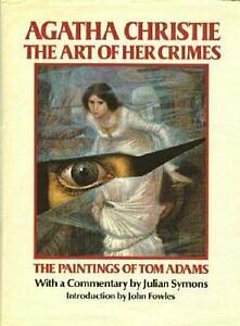Agatha Christie, The Art of Her Crimes: The Paintings of Tom Adams  by Julian Symons, Tom Adams, John Fowles