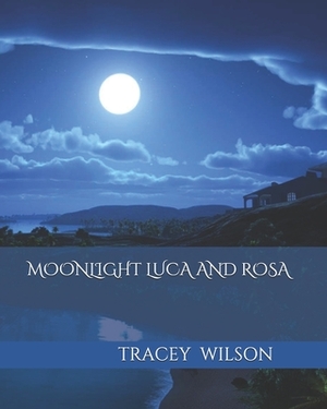 Moonlight Luca and Rosa by Tracey Wilson
