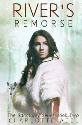 River's Remorse: New Adult Shifter Romance: Book Two by Charlotte Abel