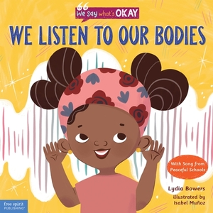 We Listen to Our Bodies by Lydia Bowers