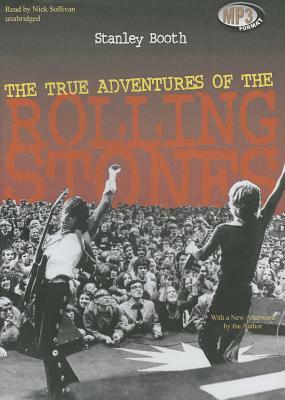 The True Adventures of the Rolling Stones by Stanley Booth