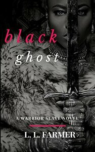 Black Ghost by L.L. Farmer