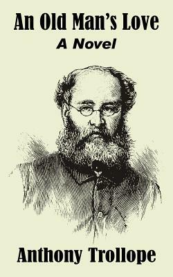 An Old Man's Love by Anthony Trollope