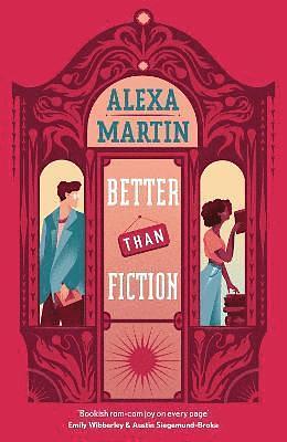 Better Than Fiction by Alexa Martin