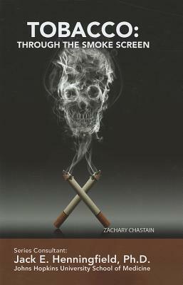 Tobacco: Through the Smoke Screen by Zachary Chastain