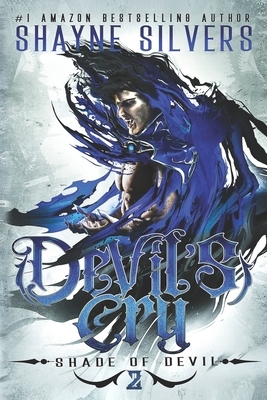 Devil's Cry: Shade of Devil Book 2 by Shayne Silvers