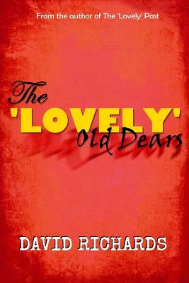 The 'Lovely' Old Dears by David Richards